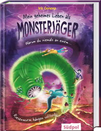 Cover "Mein geheimes Leben als Monsterjäger – Warum du niemals an einem Riesenwurm hängen solltest“