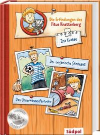Cover von Die Erfindungen des Titus Knatterberg - Der trojanische Stinkeball und das Unterwasserfernrohr