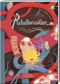 Cover von "Rebellenzellen – Eine wilde Reise durch den Körper"