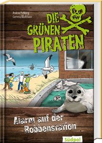 Die Grünen Piraten - Alarm auf der Robbenstation - Umweltkrimi für Kinder - Band 3